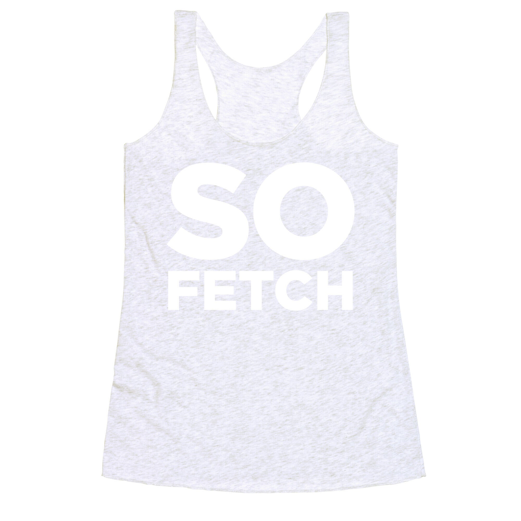 So Fetch Racerback Tank